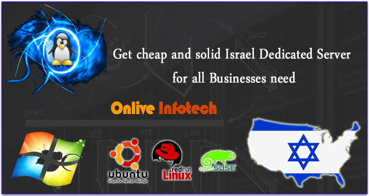 We offer cheap and solid Israel Dedicated Server for all Businesses need