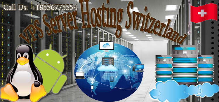 Most Adorable Features of VPS Server Hosting Switzerland